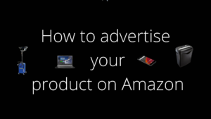 How to advertise your product on Amazon