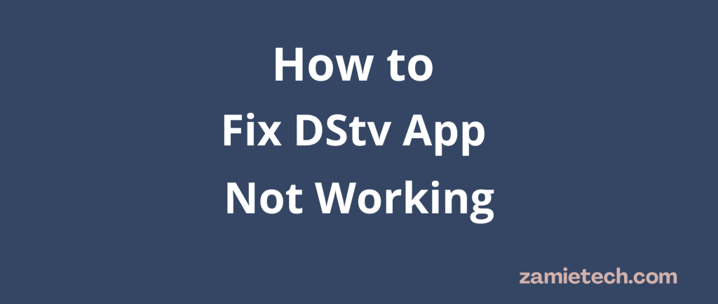 Fix: DStv App Not Working