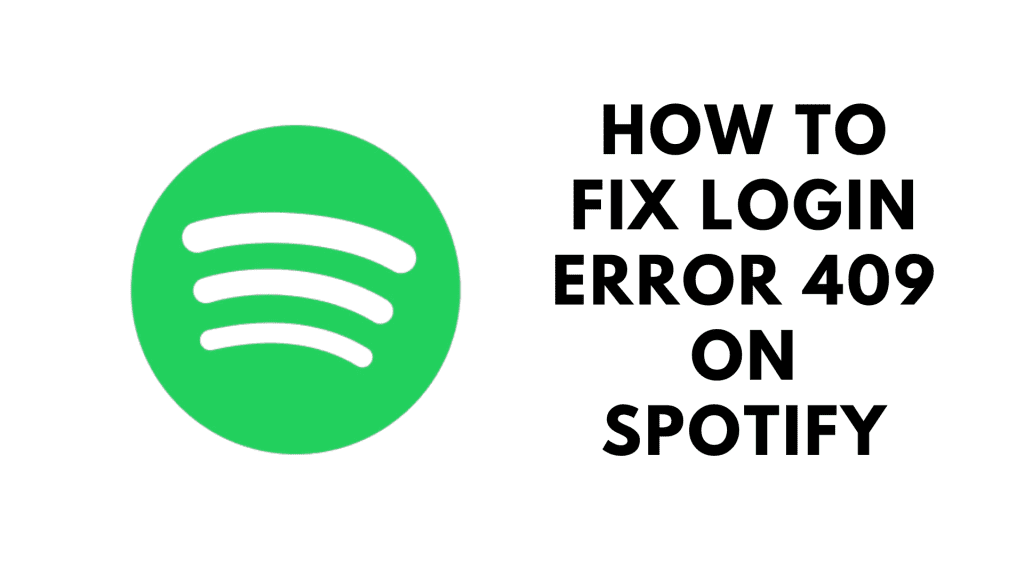 How to Fix Login Error 409 on Spotify