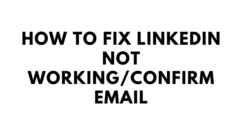 How To Fix Linkedin Not Working